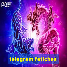 telegram fetiches